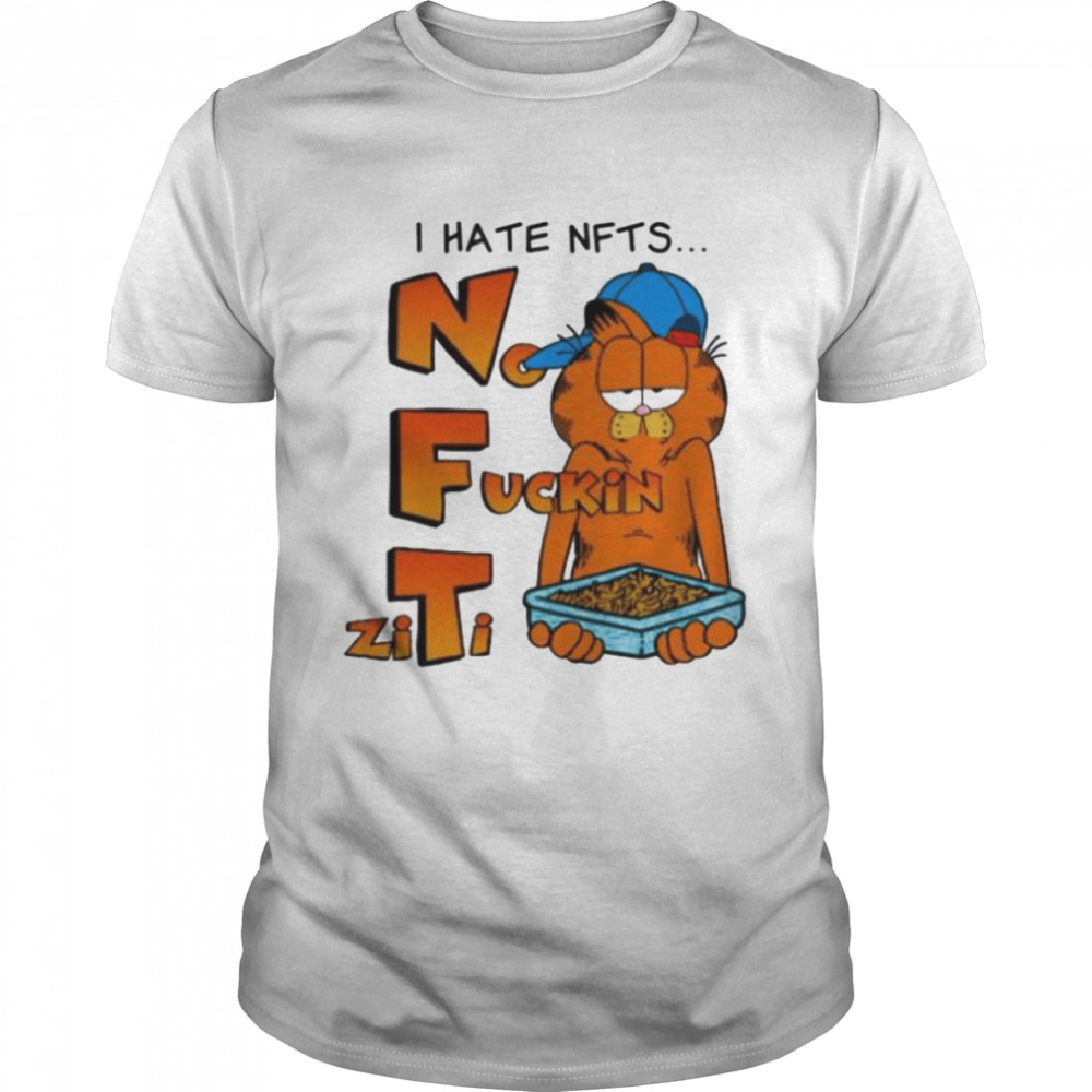 I hate nfts no fuckin ziti shirt