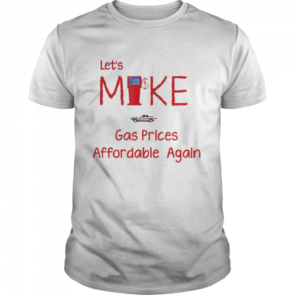 Make Gas Prices Affordable Again T-Shirt
