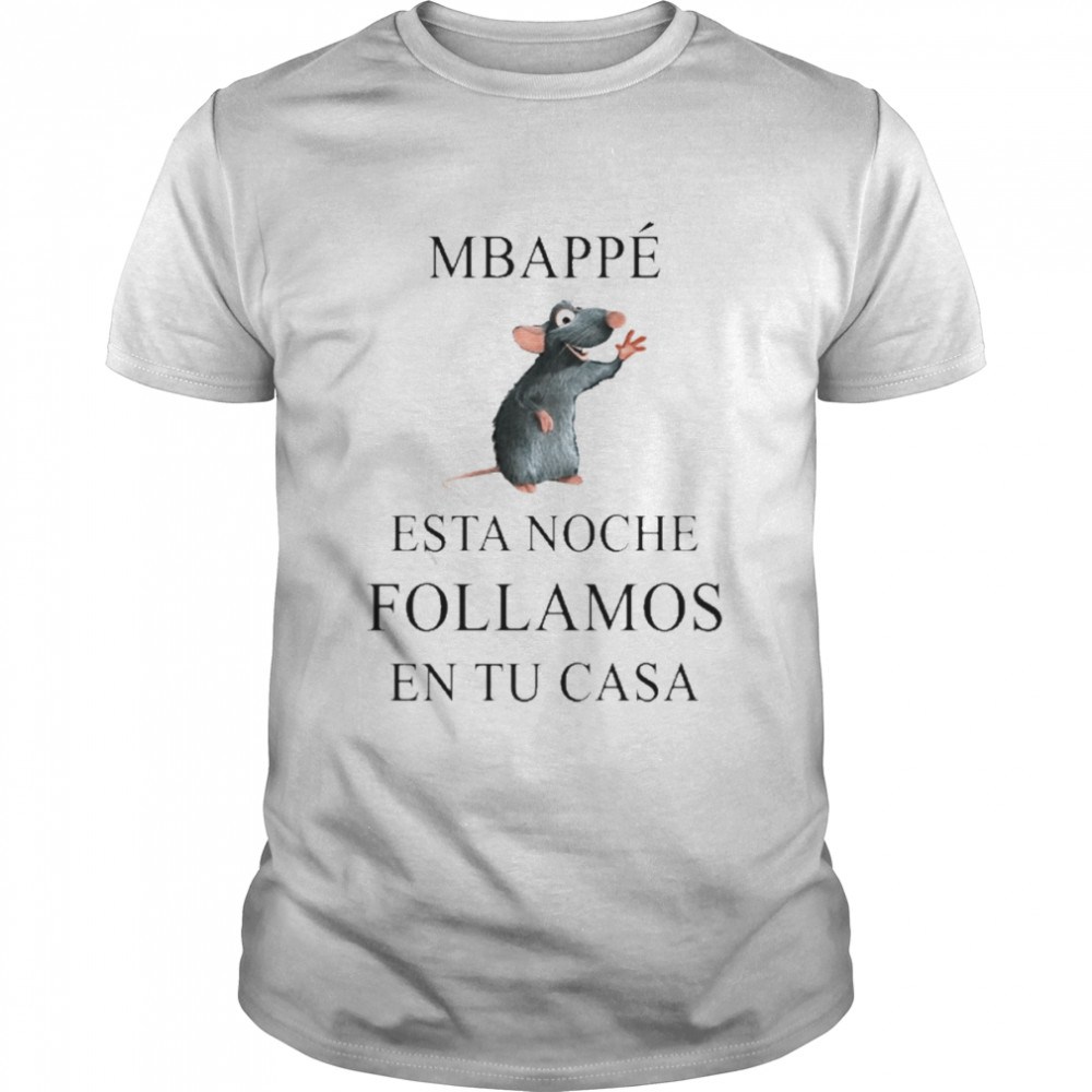 Mbappe Esta Noche Follamos En Tu Casa Shirt