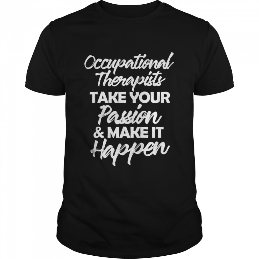 Occupational Therapist OT OTA Occupational Therapy Shirt