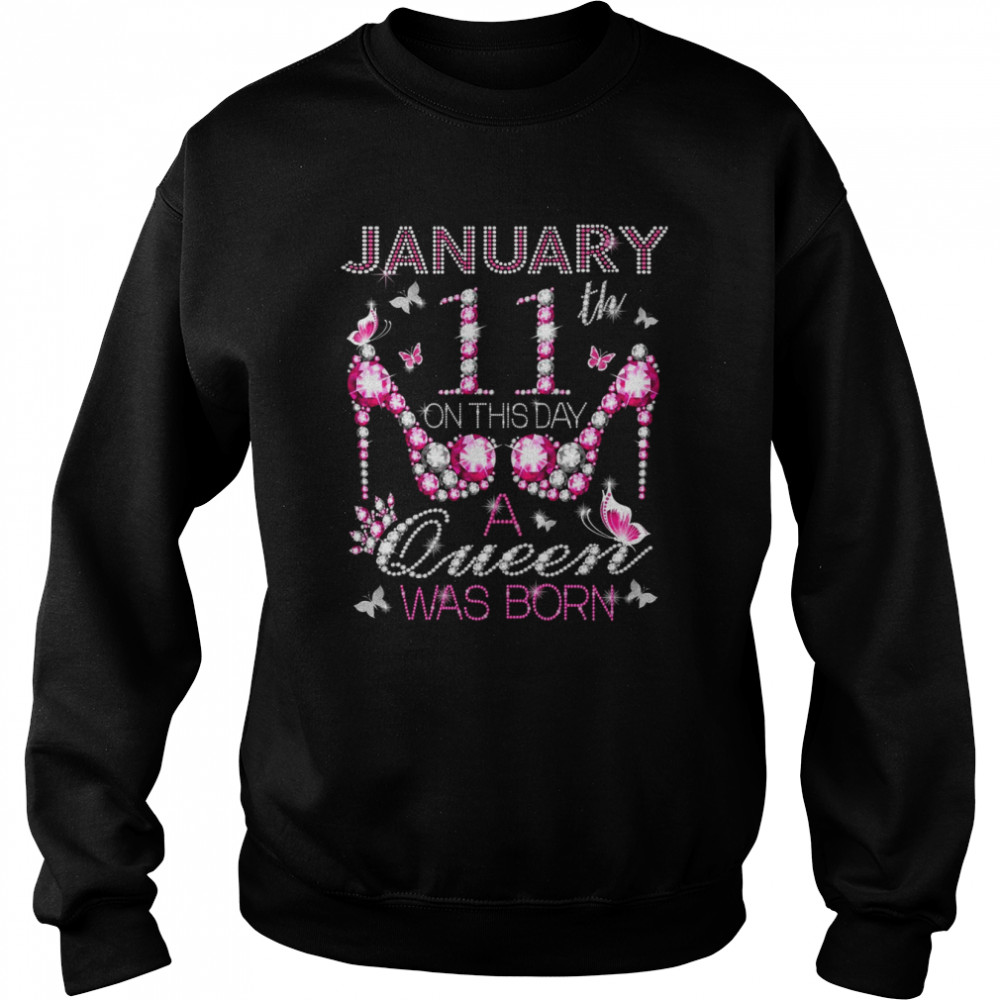 On January 11th A Queen was born Aquarius Capricorn birthday  Unisex Sweatshirt