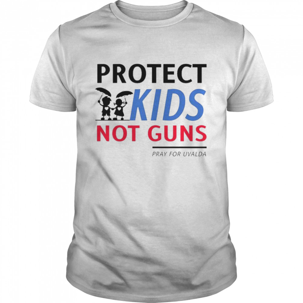 Protect kids not guns pray for uvalde protect our children shirt