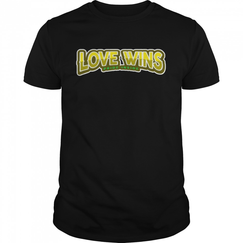 Supportive Love Wins lgbtq Pride Shirt
