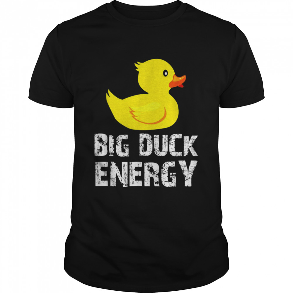 Big Duck Energy Yellow Rubber Duck Design Shirt