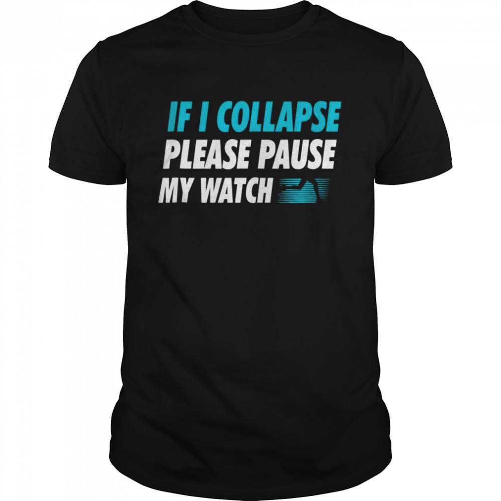 If I Collapse Please Pause My Watch Running Marathon Runner Tank ShirtTop Shirt