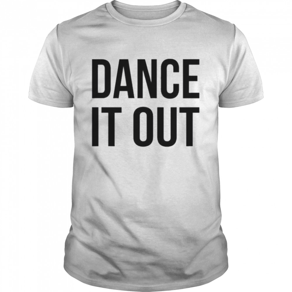 Auggieryan dance it out shirt