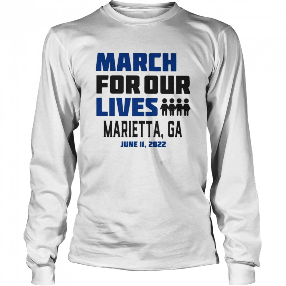 March for Our Lives Marietta, Ga June 11 2022  Long Sleeved T-shirt