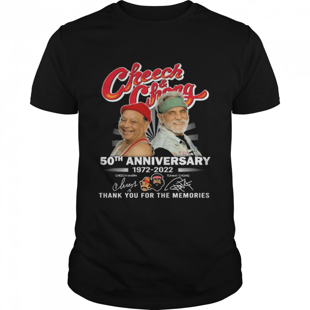 The Cheech and Chong 50th anniversary 1972 2022 Cheech marin and Tommy Chong signatures thank shirt