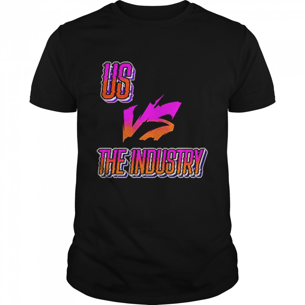 Us Vs The Industry shirt