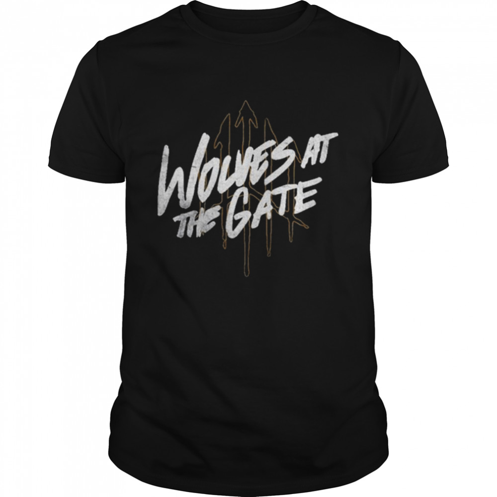 Wolves at the gate shirt