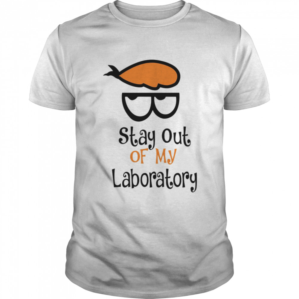 Dexter Cartoon Stay Out Of My Laboratory Dexters Laboratory shirt