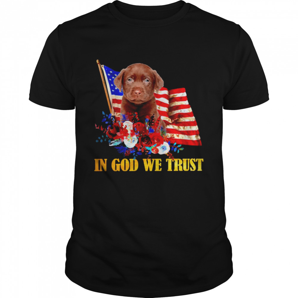 Flower Flag In God We Trust CHOCOLATE Labrador Shirt