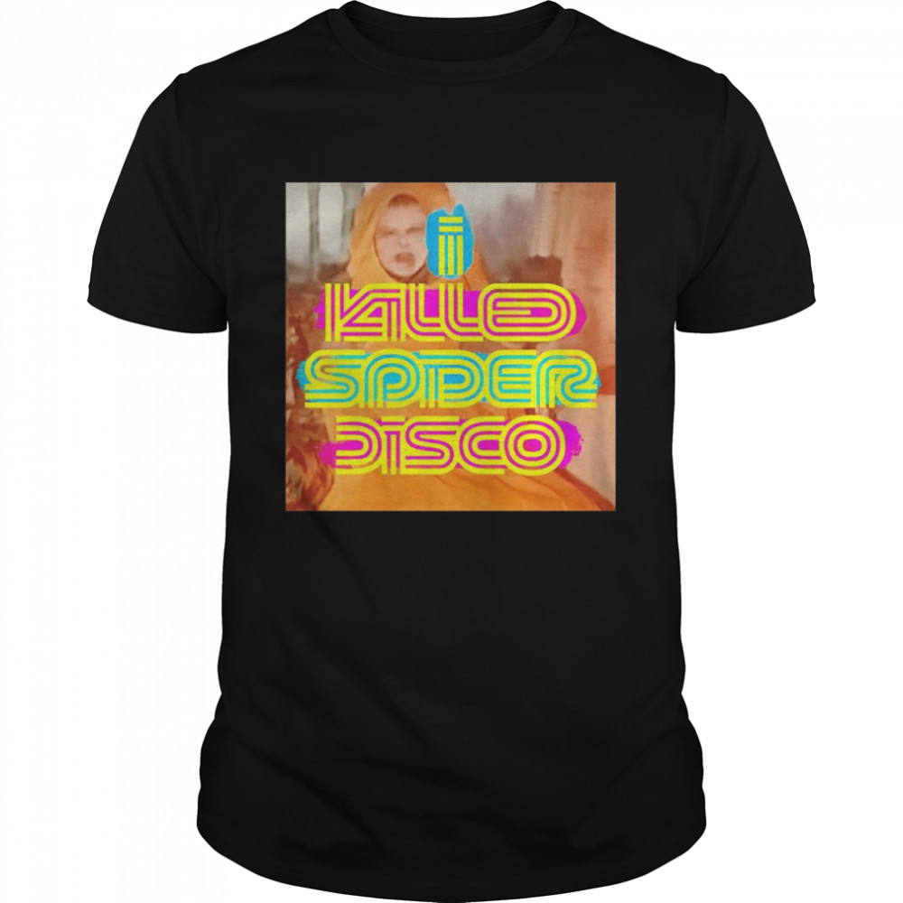 I killed spider disco Steve shirt