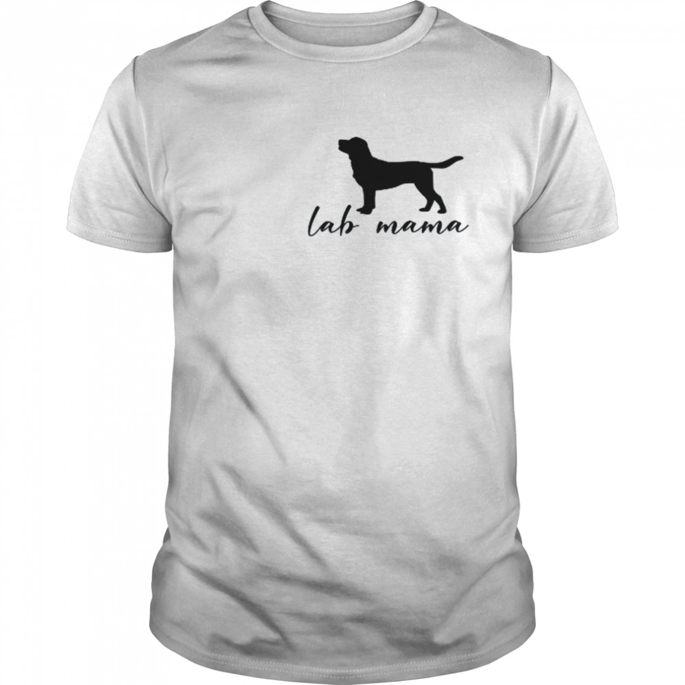 Labrador Mom Dog Mother Pet Golden Black Lab Mama Shirt