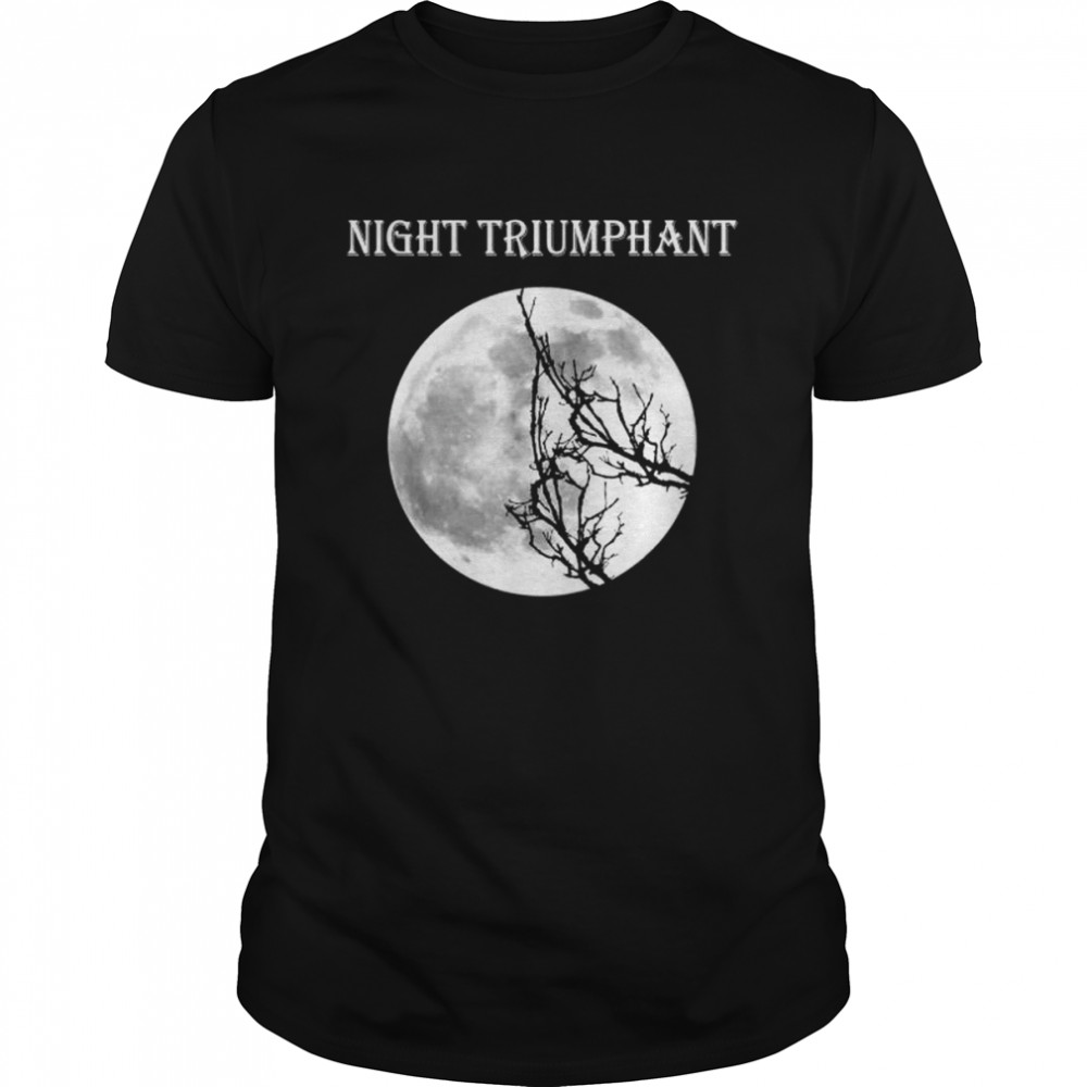 NIGHT TRIUMPHANT Tee Shirt