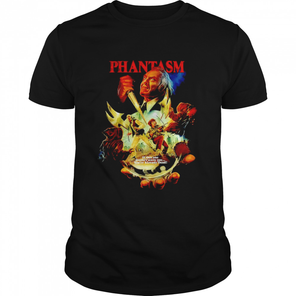 Phantasm Now You Die shirt