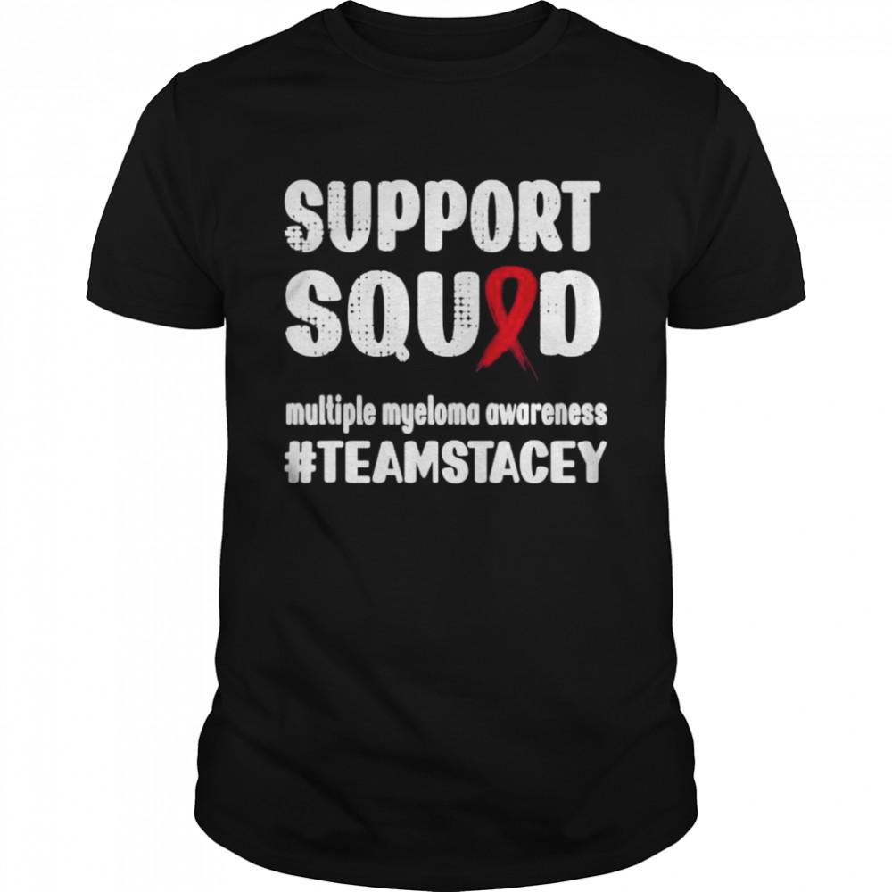 Support Squad Multiple Myeloma Warrior Tee Shirt