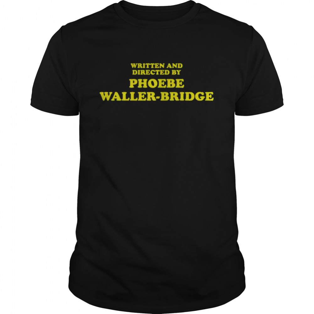 Samantha is grieving written and directed by phoebe waller-bridge shirt