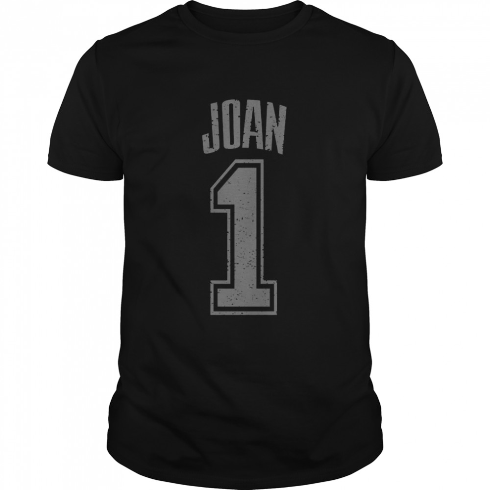 Joan Supporter Number 1 Greatest Fan Shirt