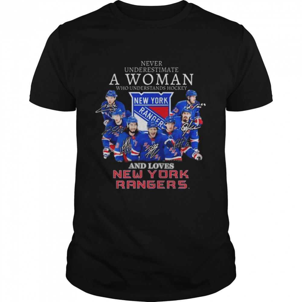 Never underestimate a Woman who understands Hockey and loves New York Rangers Signatures Shirt