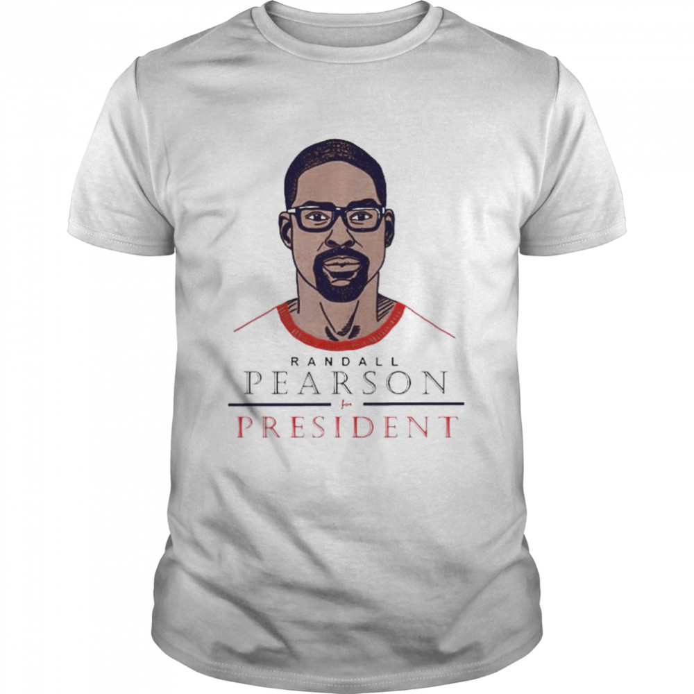 Randall Pearson For President Shirt