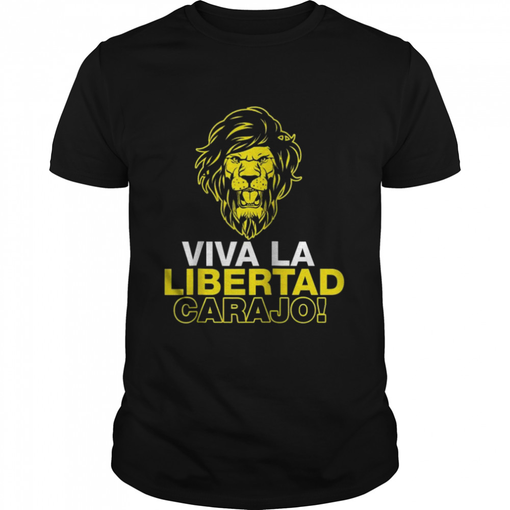 Libertarianismo VIVA LA LIBERTAD CARAJO Milei Shirt