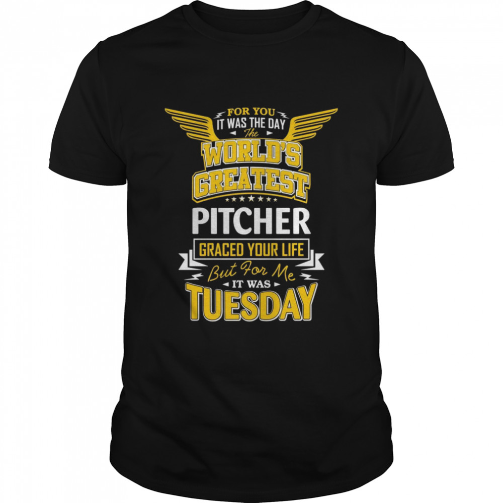 Pitchers Idea Worlds Greatest Pitcher Shirt – Copy