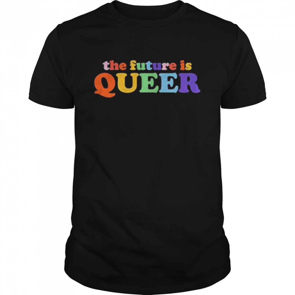 The Future Is Queer T-Shirt