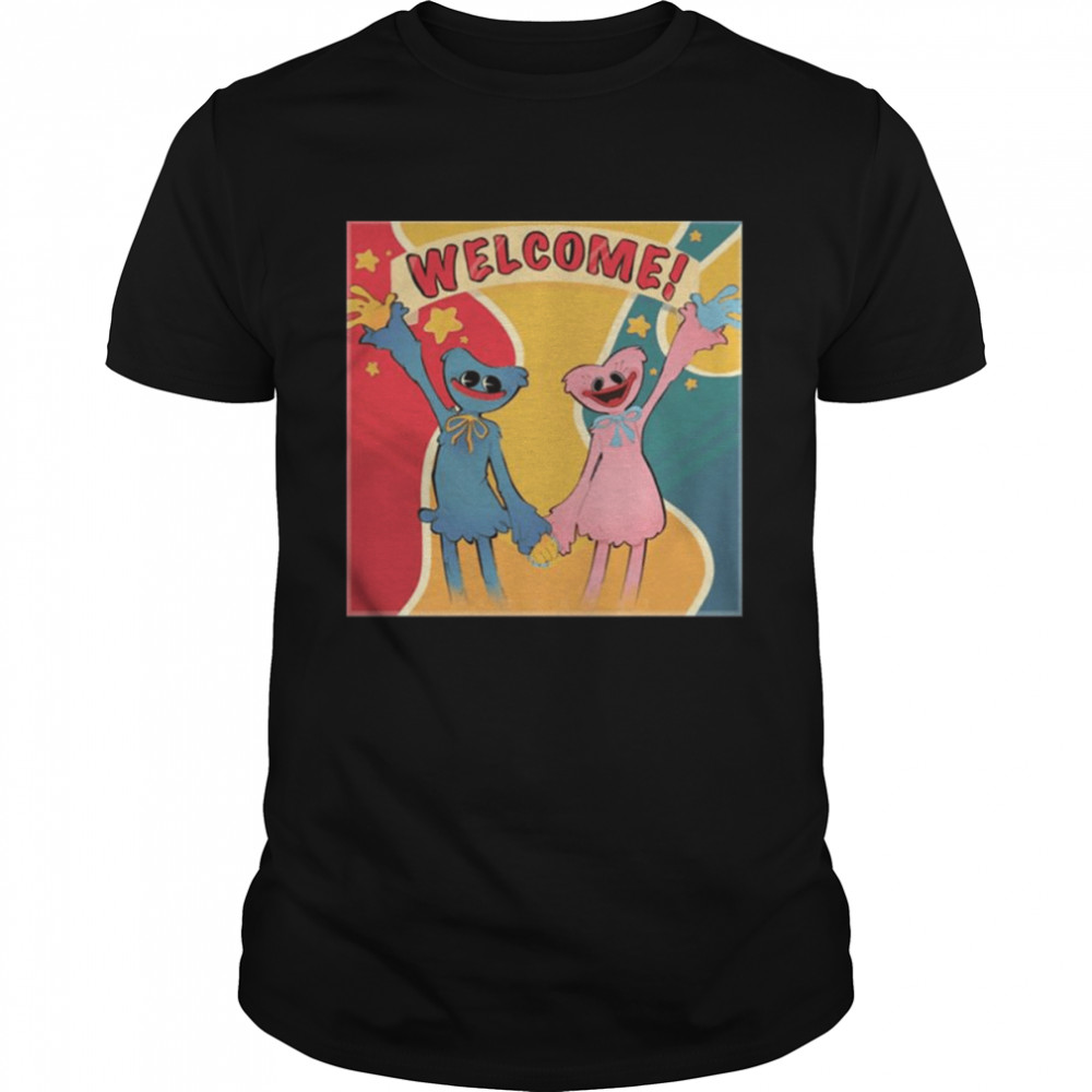 Welcom My Friend Huggy Wuggy shirt