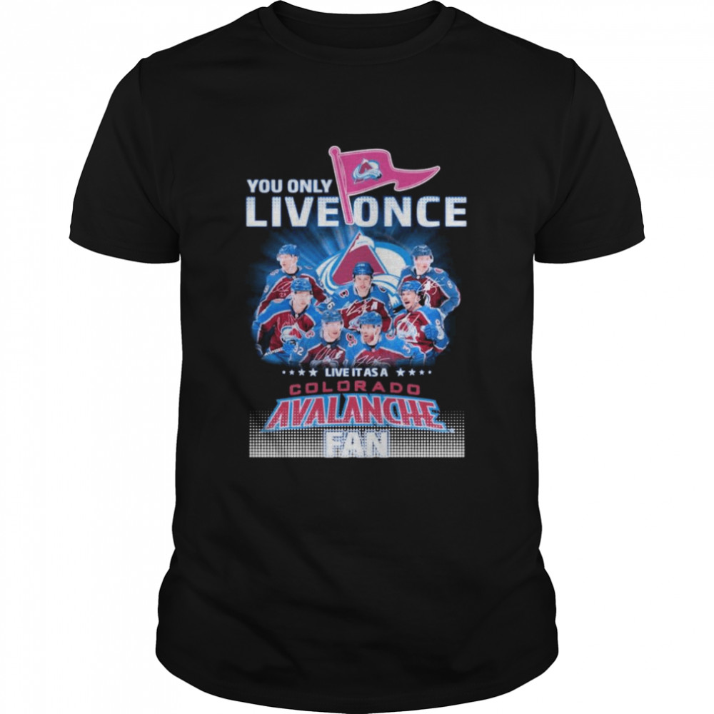 Western Conference Champions You Only Live Once Live It As A Colorado Avalanche Fan Signatures Shirt