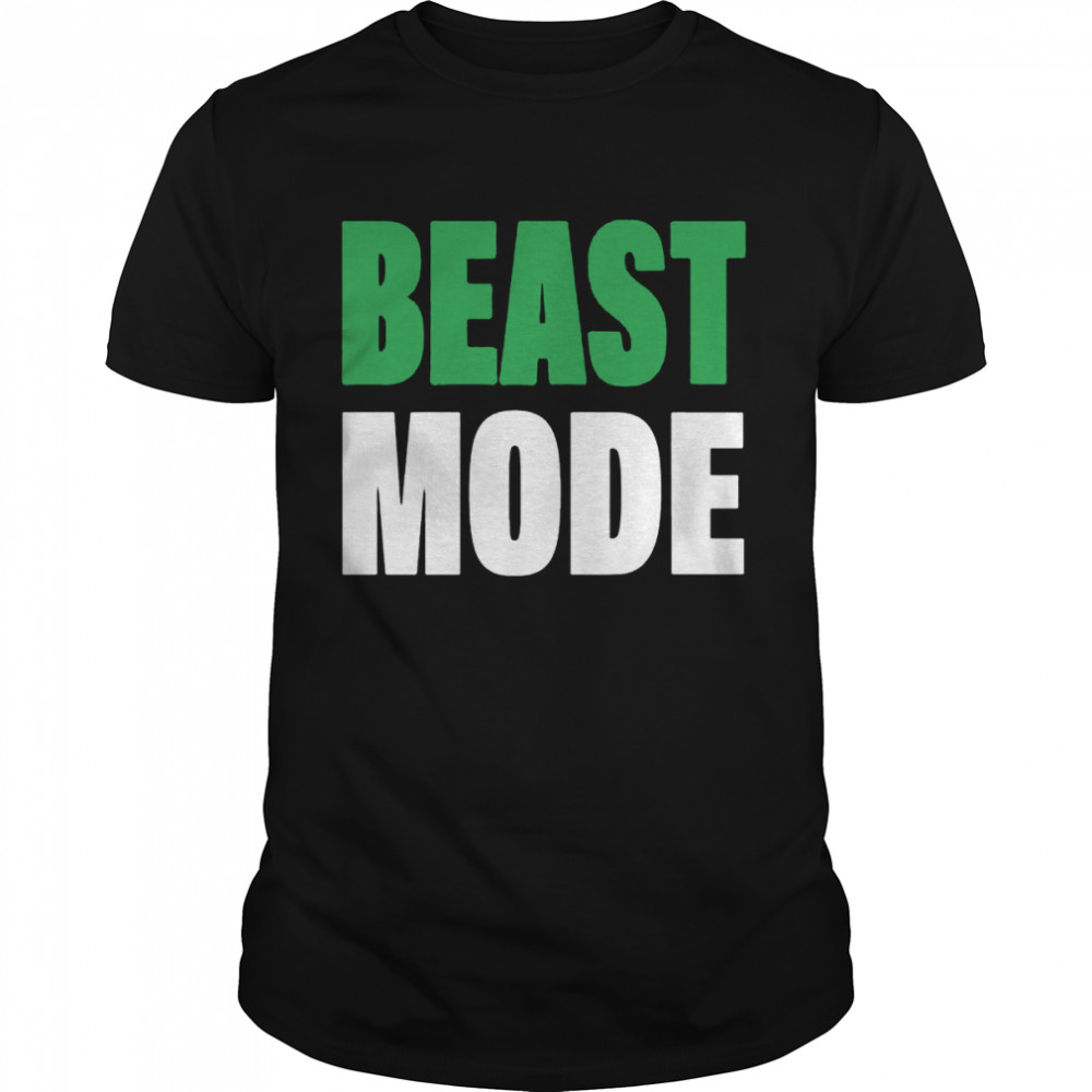 Beast mode shirt