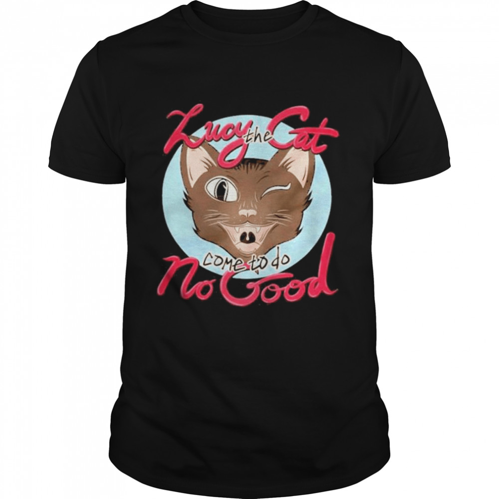 Dead Meat Lucy The Cat Come To Do No Good Roosterteeth Merch T-Shirt