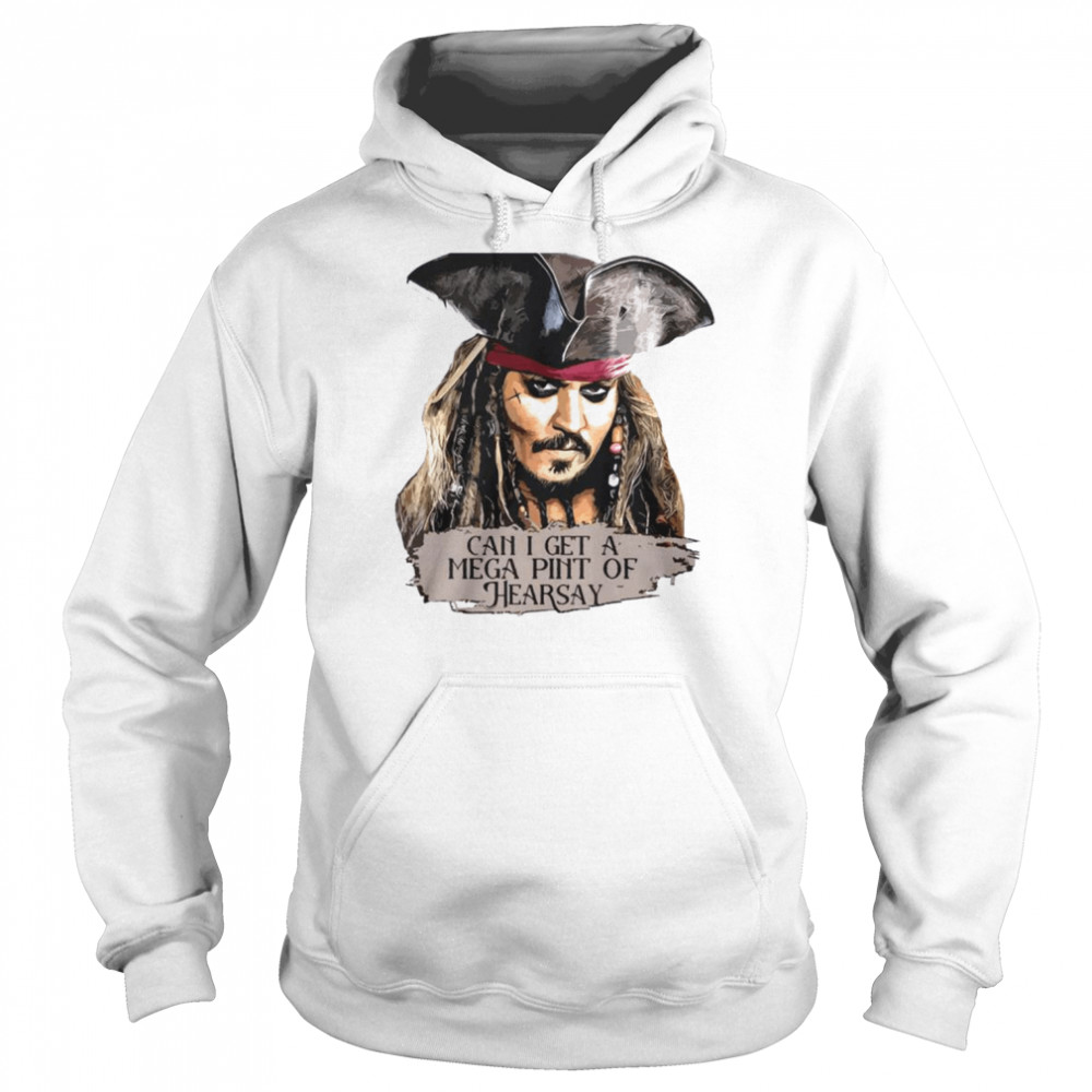 Johnny Depp Can I Get A Mega Pint Of Hearsay  Unisex Hoodie