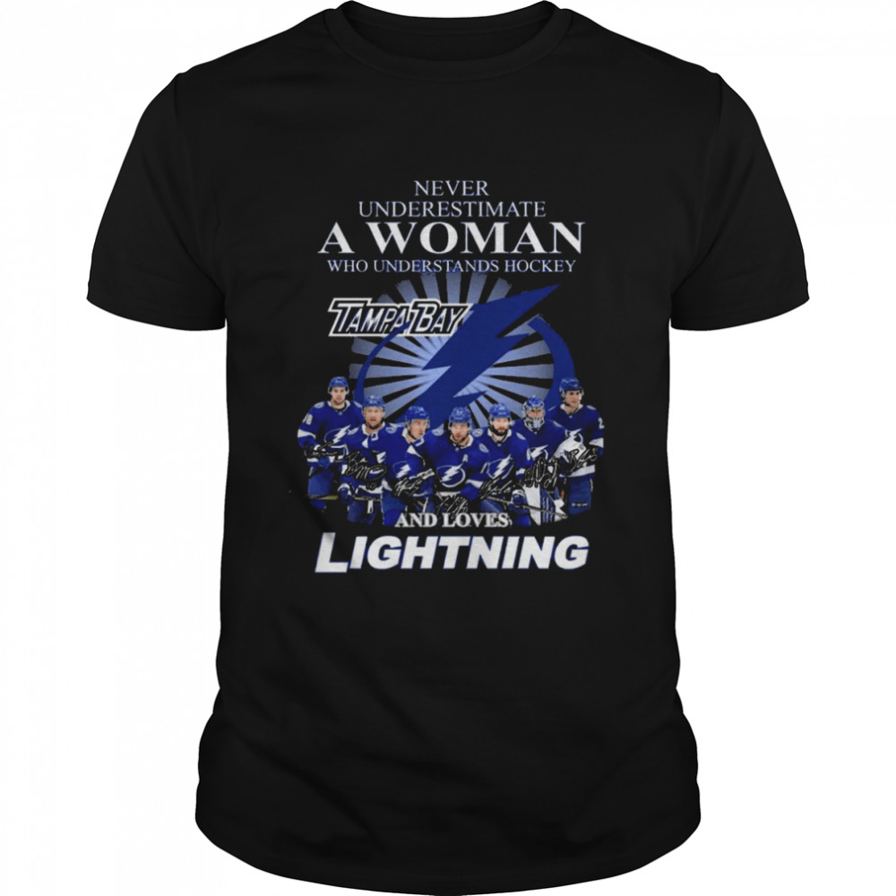 Never Underestimate A Woman Who Understands Hockey And Loves Tampa Bay Lightning 2022 Signatures Shirt