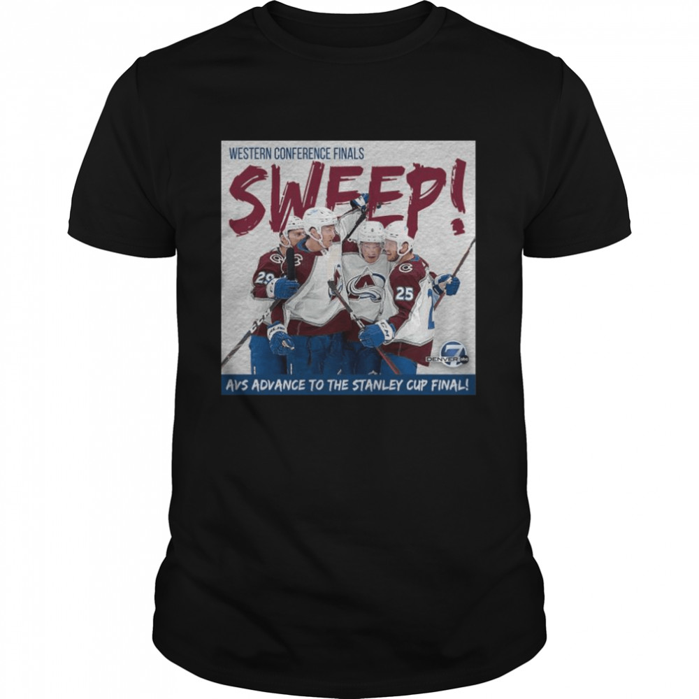 Western Conference Final Sweep AVS Advance to the Stanley Cup Final 2022 Shirt