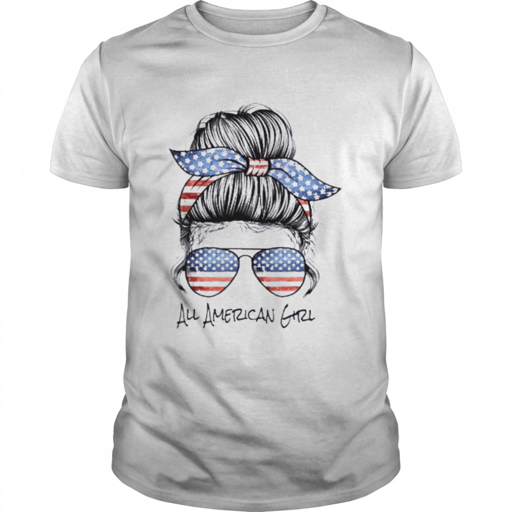 All American Girl Messy Bun American Flag 4th Of July Shirt