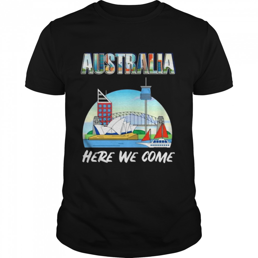 Australia here we come 2022 shirt