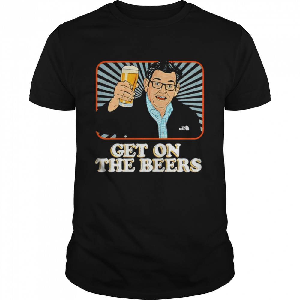 Dan Andrews get on the beers shirt