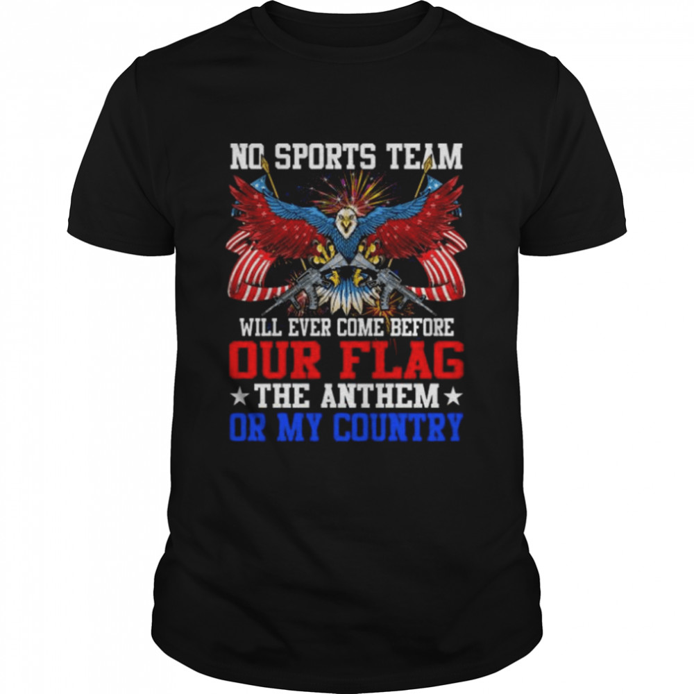 Eagle no spots team will ever come before our flag shirt