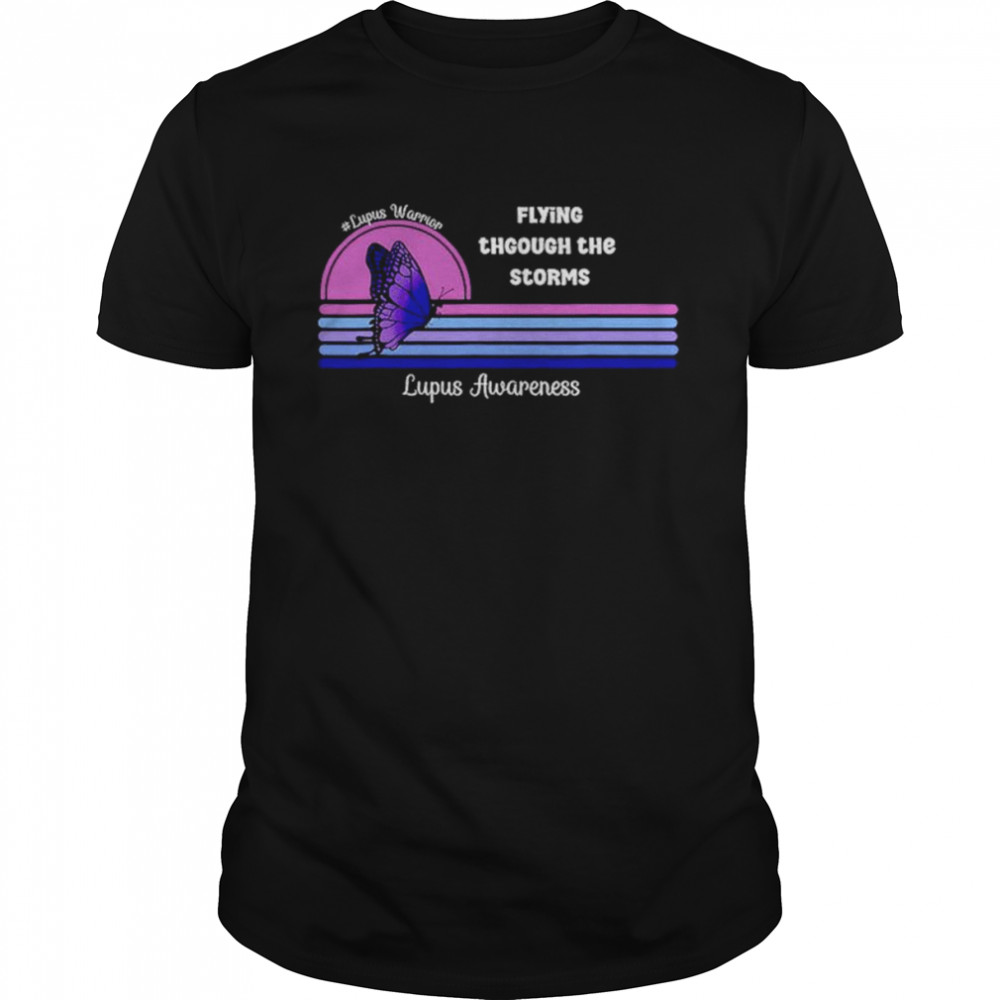 Flying Through The Storms Lupus Awareness shirt