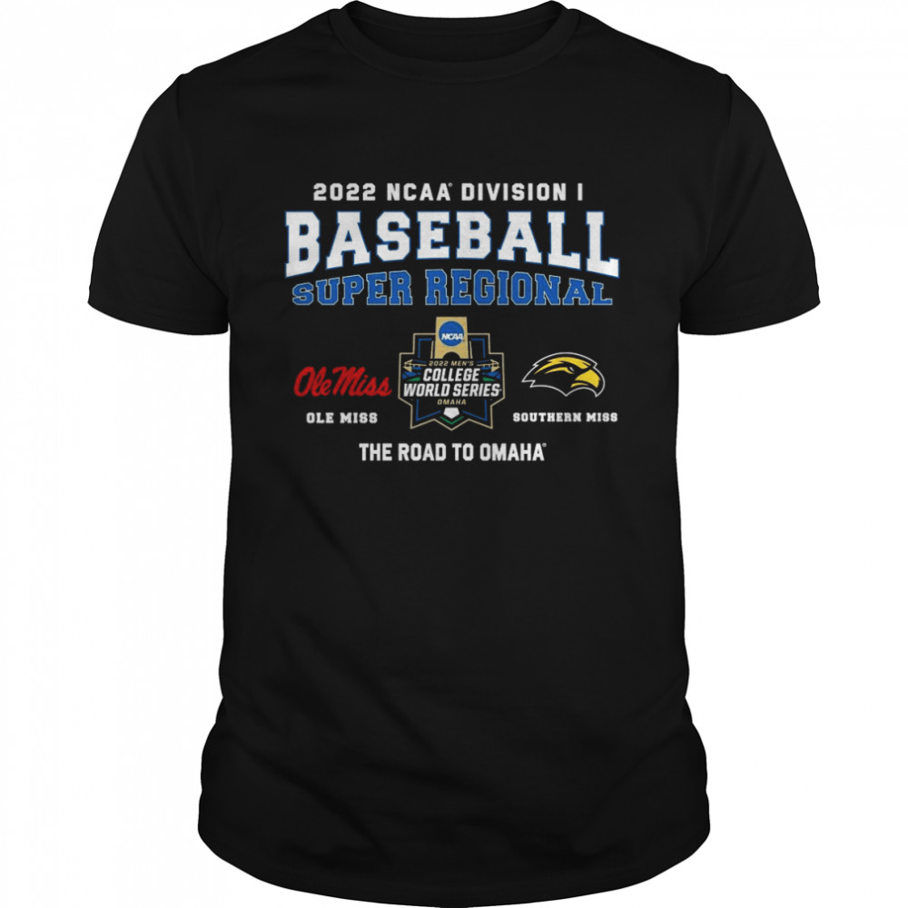 Ole Miss vs Southern Miss 2022 NCAA Division I Baseball Super Regional Shirt