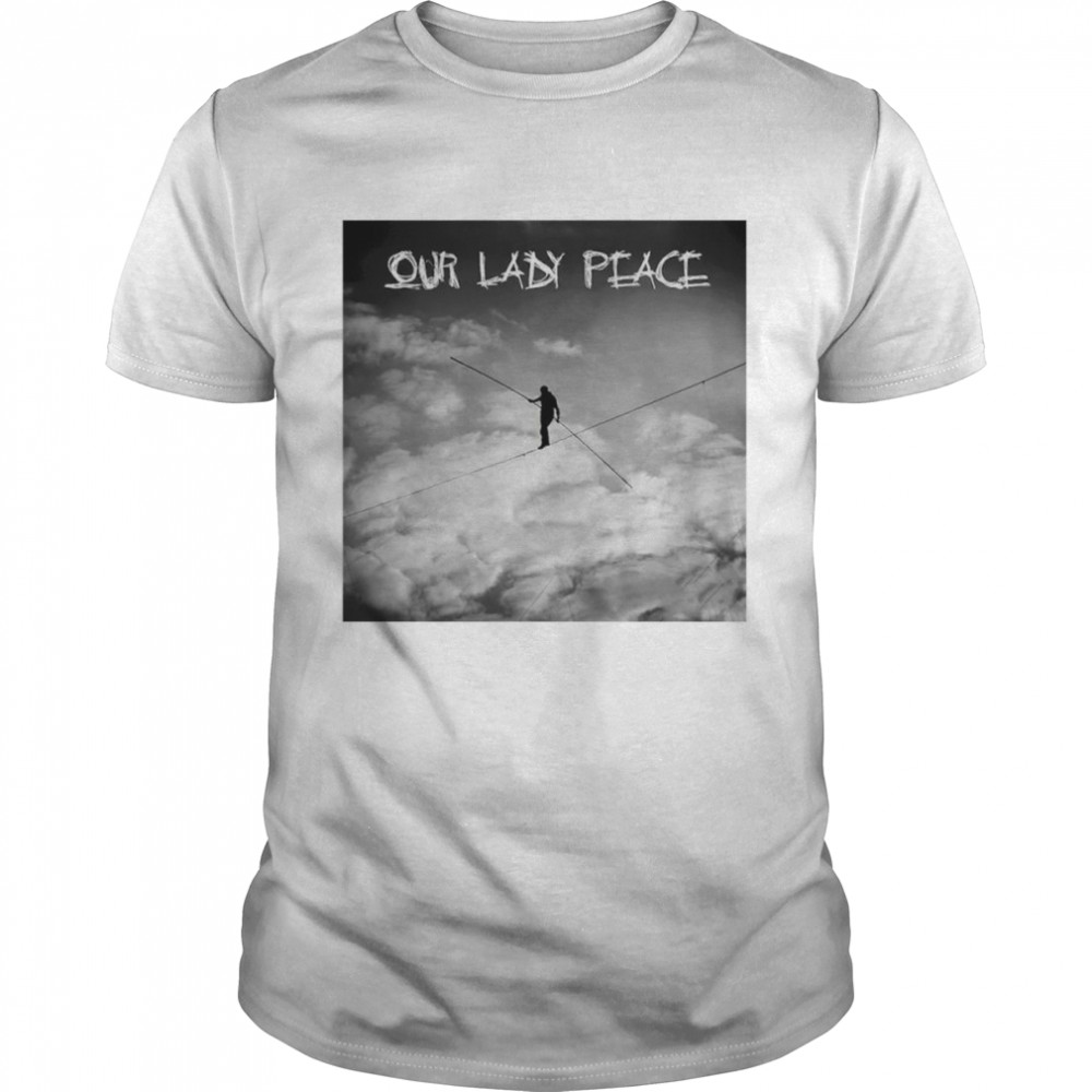 Request our lady peace shirt