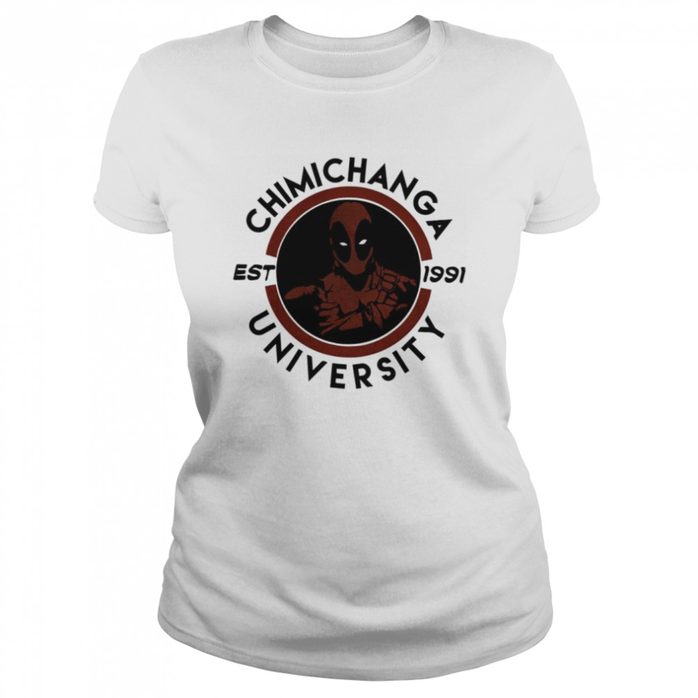 Chimichanga University For The Naughty Deadpool shirt Classic Women's T-shirt