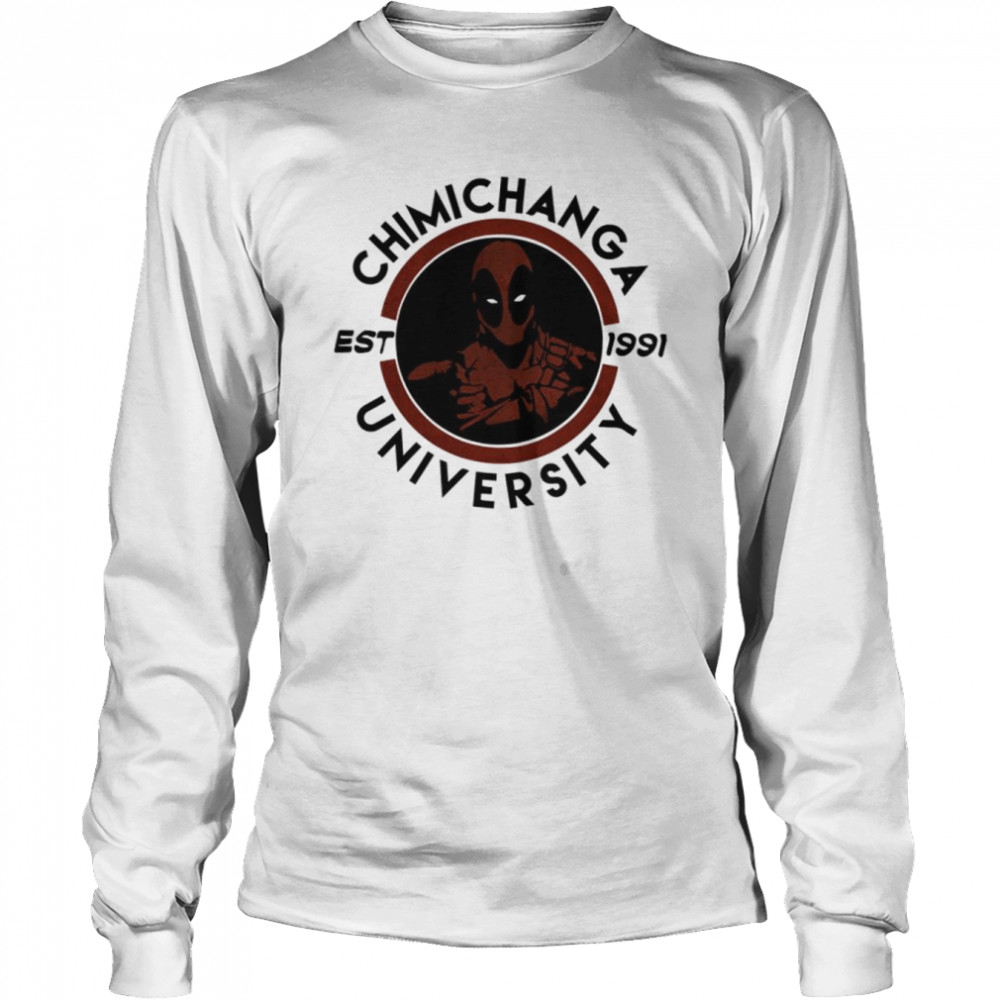 Chimichanga University For The Naughty Deadpool shirt Long Sleeved T-shirt