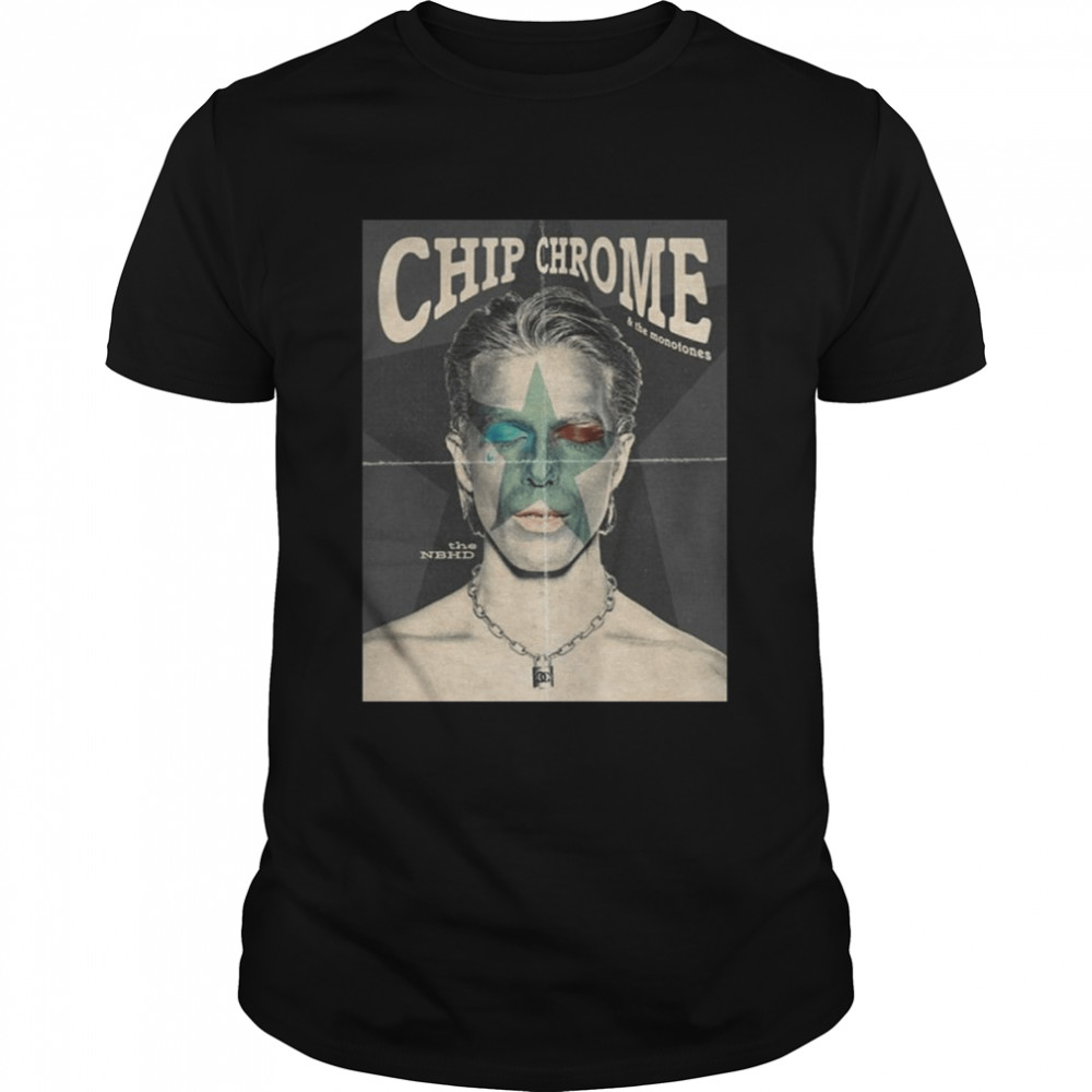 Chipchrome The Nbhd shirt