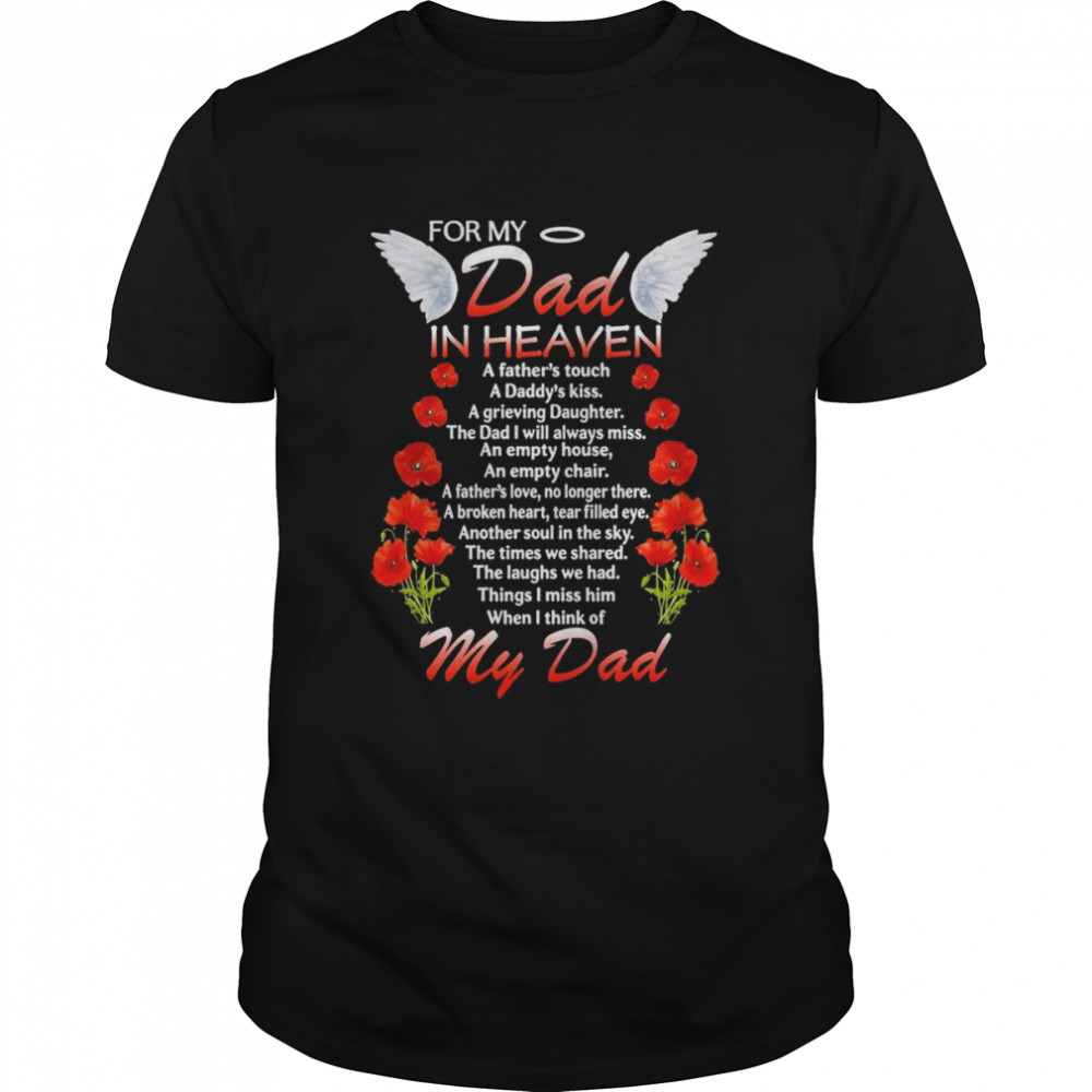 Dad In Heaven For My Dad In Heaven A Father’s Touch A Daddy’s Kiss T Shirt