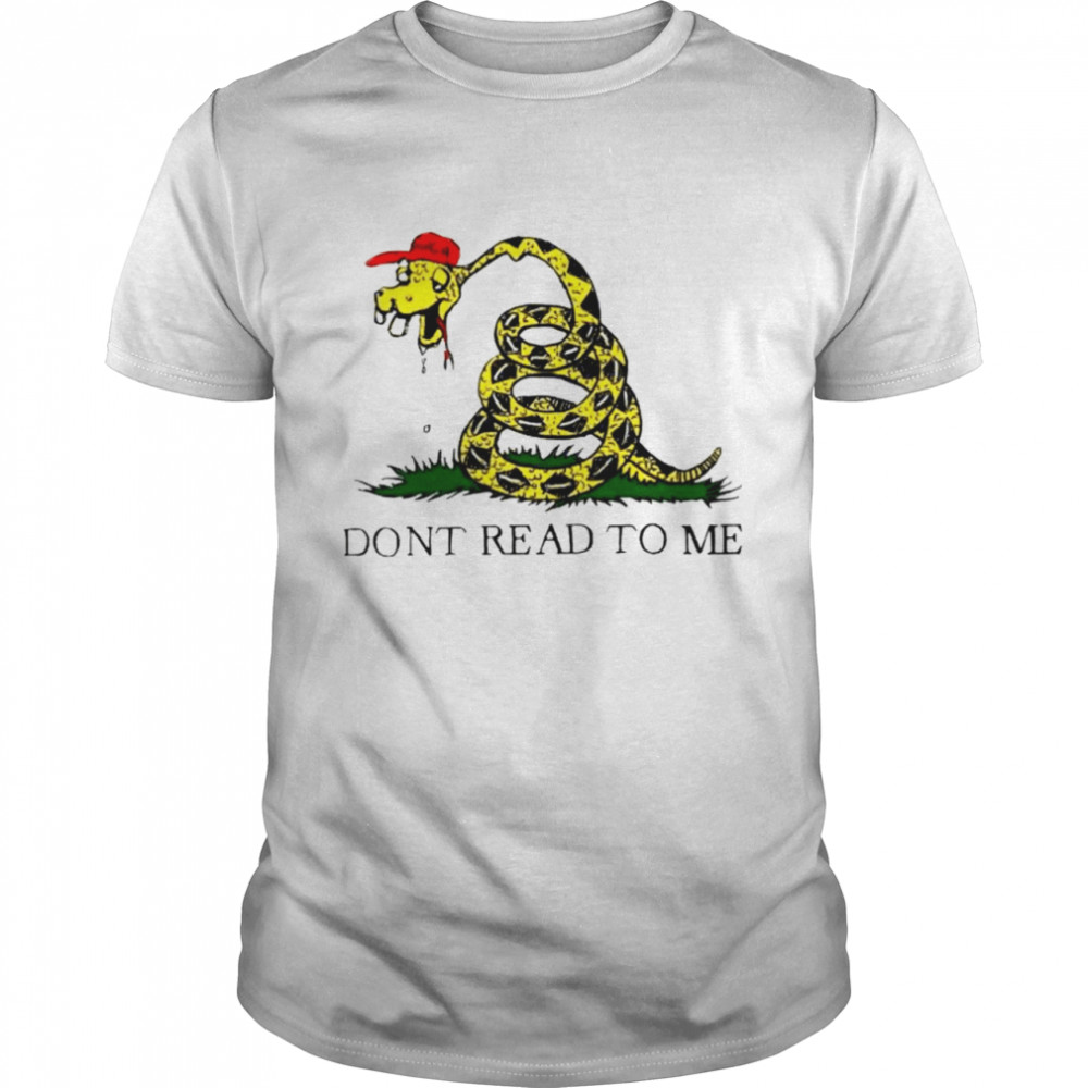 Gadsden flag don’t read to me unisex T-shirt