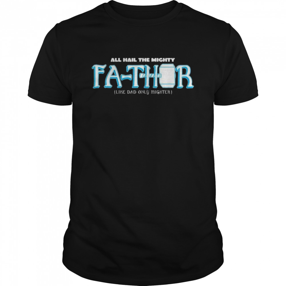 Marvel hail the mighty fa-thor simple father’s day shirt