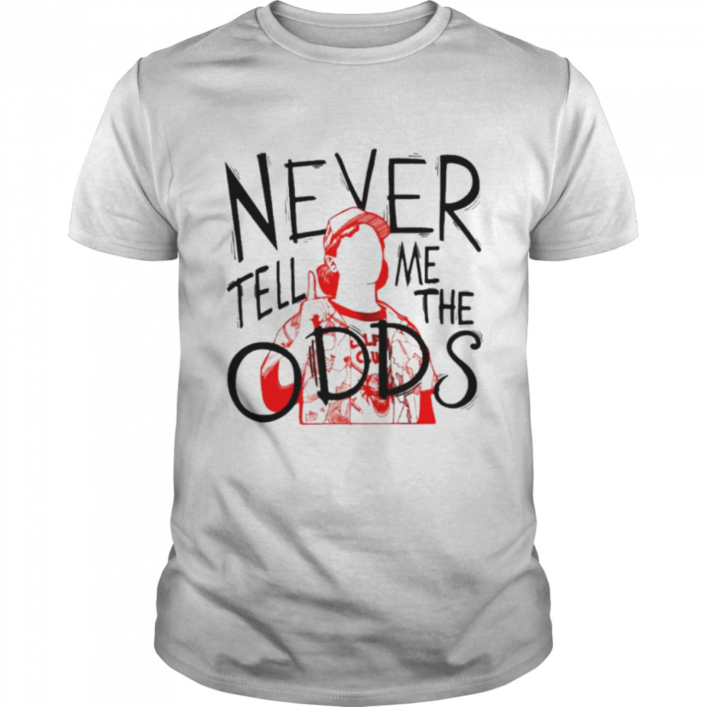 Never Tell Me The Odds Dustin shirt