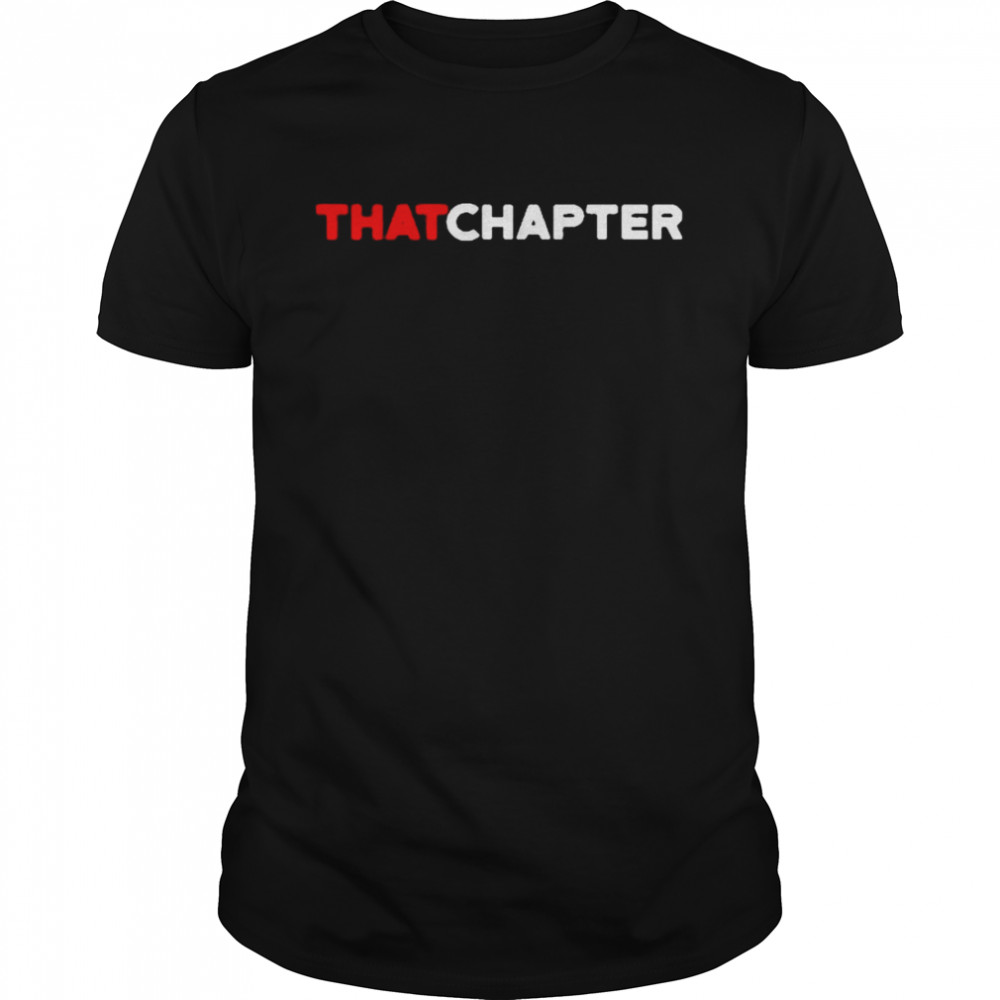 That Chapter Shirt